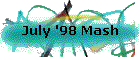 July '98 Mash