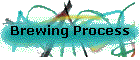 Brewing Process