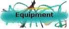 Equipment